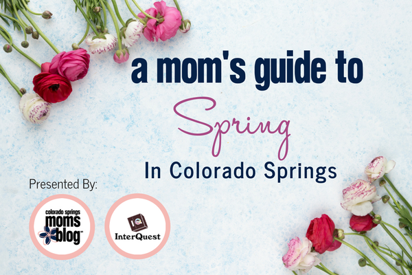 a mom's guide to spring in colorado springs