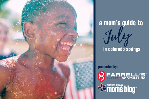 A Mom’s Guide to July in Colorado Springs
